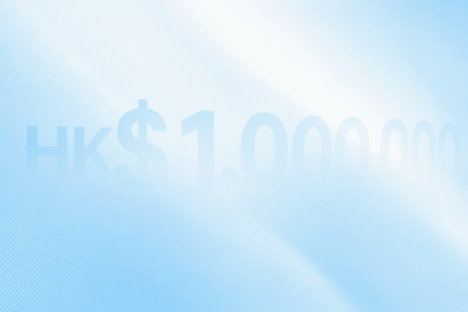 A faint, pale-blue HK$1,000,000 figure dissolving into a soft sky-blue gradient — a large cost that is mostly hidden from view.